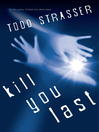Cover image for Kill You Last